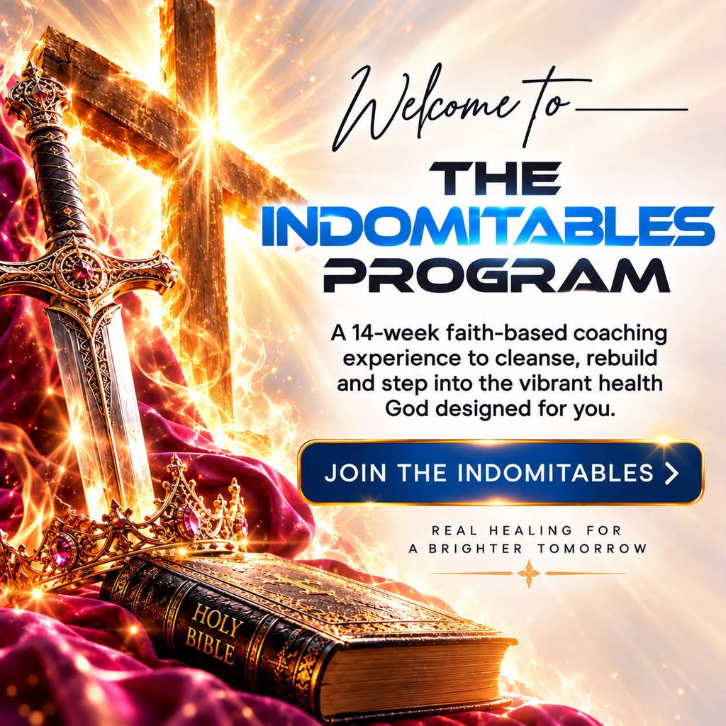 The Indomitables | 14-Week Faith-Based Group Health Coaching & Detox